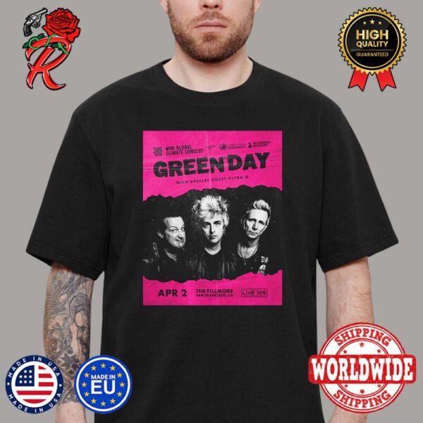 Green Day Calling All Saviors The Fillmore Show In San Francisco CA On April 2024 Poster Classic T-Shirt
