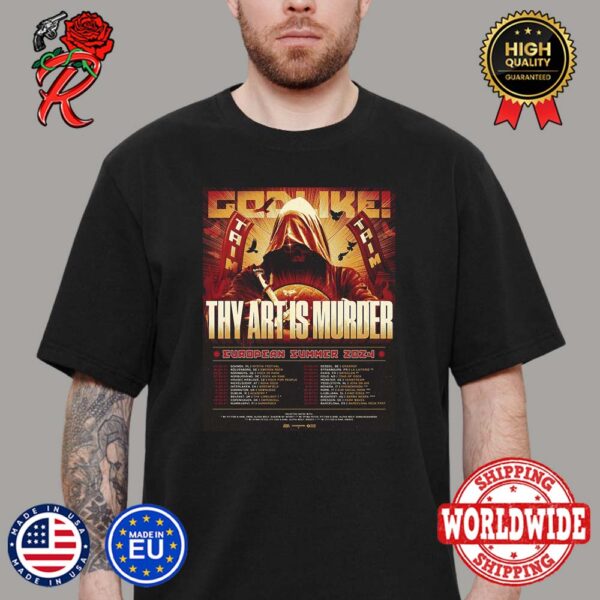 Thy Art Is Murder Godlike European Summer 2024 Tour List And Dates Poster Unisex T-Shirt