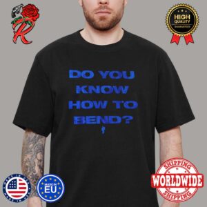 Billie Eilish Do You Know How To Bend Teases Lyrics From Her New Music Unisex T-Shirt