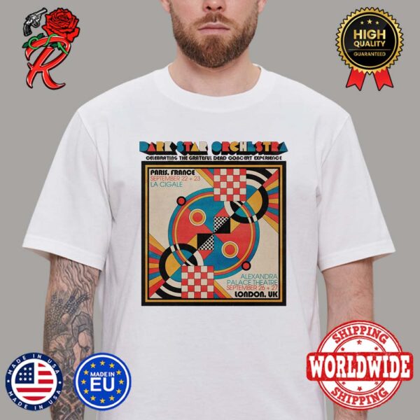 Dark Star Orchestra Celebrating The Grateful Dead Concert Experience Back To Europe Two Shows In Paris And London September 2024 Poster T-Shirt