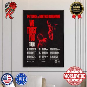 Future And Metro Boomin We Trust You Tour 2024 Tour Dates Poster Canvas