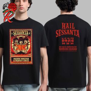 Tonight Sessanta Merch At The Red Rocks Amphitheatre Hail Sessanta Limited Edition On April 26th 2024 Chinese Style T-Shirt