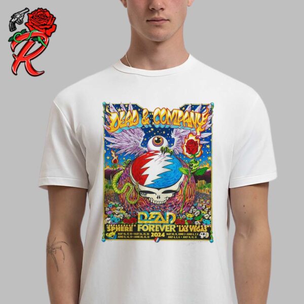 Dead And Company Dead Forever 2024 At Sphere In Las Vegas Nevada Residency Poster Unisex T-Shirt