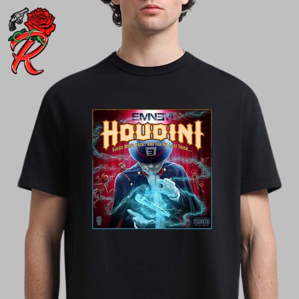 Eminem New Single Houdini Cover Art Guess Who Is Back And For My Last Trick Unisex T-Shirt