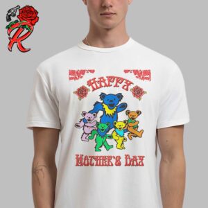 Grateful Dead Happy Mother’s Day 2024 Wishing All The Mama Bear A Happy Mother’s Day Unisex T-Shirt