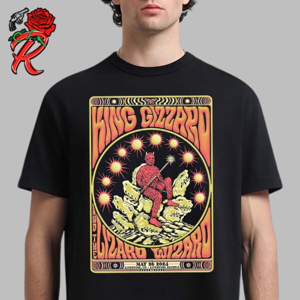 King Gizzard And The Lizard Wizard Poster For The Show At Liverpool Olympia In Liverpool UK On May 26th 2024 Unisex T-Shirt