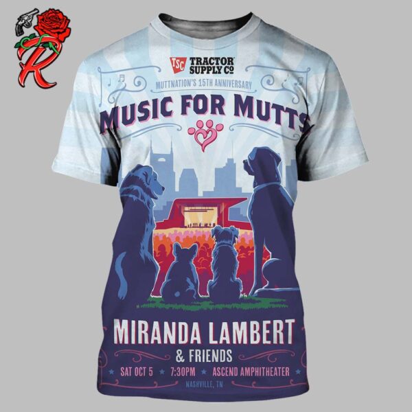 Miranda Lambert And Friends Benefit Concert Poster Music For Mutts Muttnation 15th Anniversary On Oct 5 2024 At Ascend Amphitheater In Nashville TN All Over Print Shirt