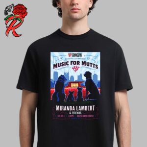 Miranda Lambert And Friends Benefit Concert Poster Music For Mutts Muttnation 15th Anniversary On Oct 5 2024 At Ascend Amphitheater In Nashville TN Shirt