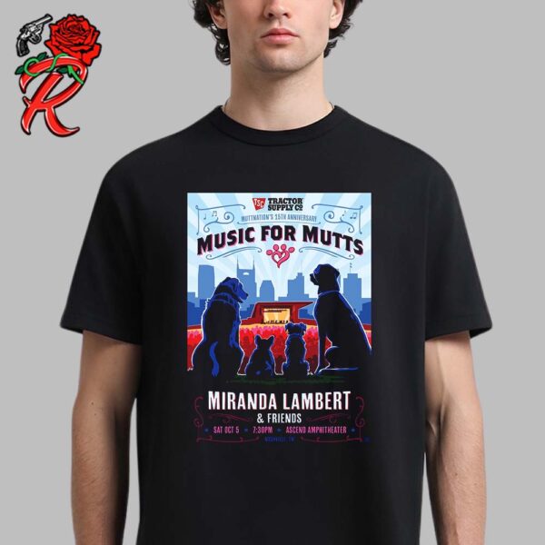 Miranda Lambert And Friends Benefit Concert Poster Music For Mutts Muttnation 15th Anniversary On Oct 5 2024 At Ascend Amphitheater In Nashville TN Shirt
