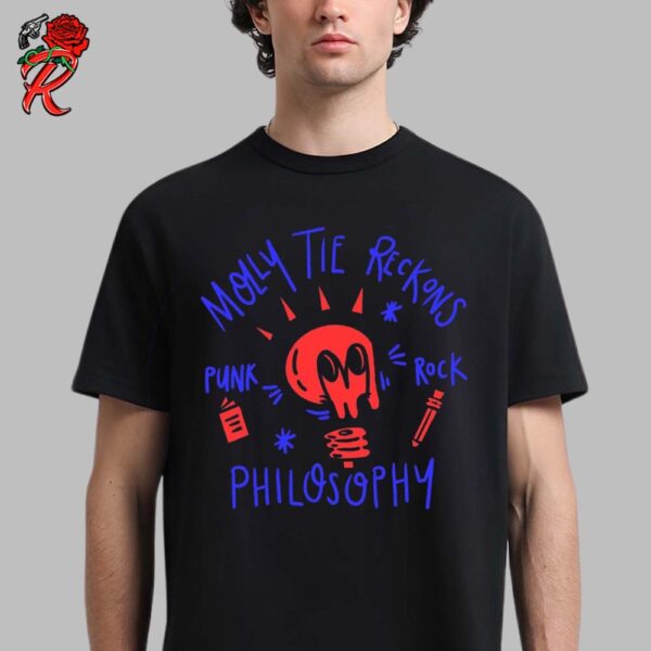 Molly Tie Reckons Punk Rock Philosophy Unisex T-Shirt