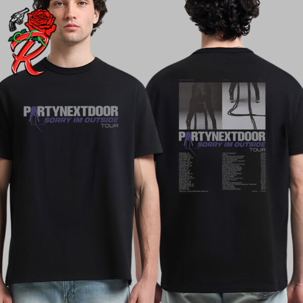 Partynextdoor Sorry I’m Outside North America Tour Starting This Summer Schedule Date List Two Sides Unisex T-Shirt