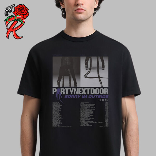 Partynextdoor Sorry I’m Outside North America Tour Starting This Summer Tour Dates Unisex T-Shirt