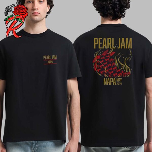 Pearl Jam Event Merch In Napa Valley CA Pour A Glass Of Wine At The Jam Cellars Stage On May 25th 2024 Two Sides Print Unisex T-Shirt