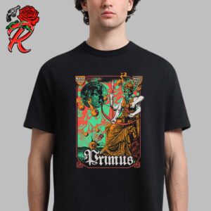 Primus Poster Tonight Show At FM Kirby Center In Wilkes Barre PA On May 6 2024 Unisex T-Shirt