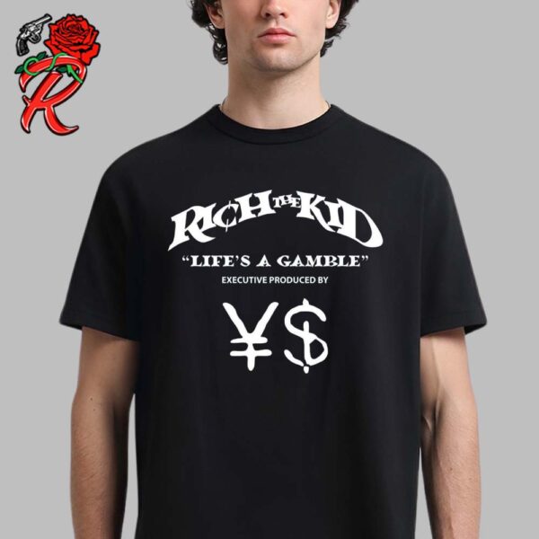 Rich The Kid Life Is A Gamble Album Featuring Kanye West And Ty Dolla Sign Album Cover Classic T-Shirt
