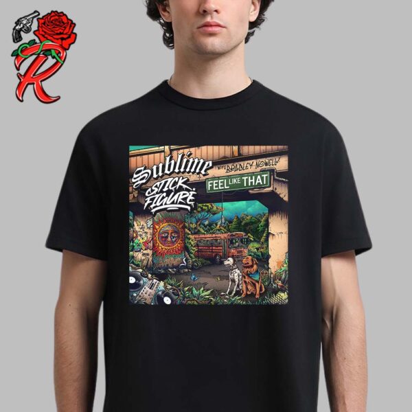 Sublime Ft Bradley Nowell x Stick Figure For Feel Like That Available Worldwide May 24th 2024 Cover Art Unisex T-Shirt