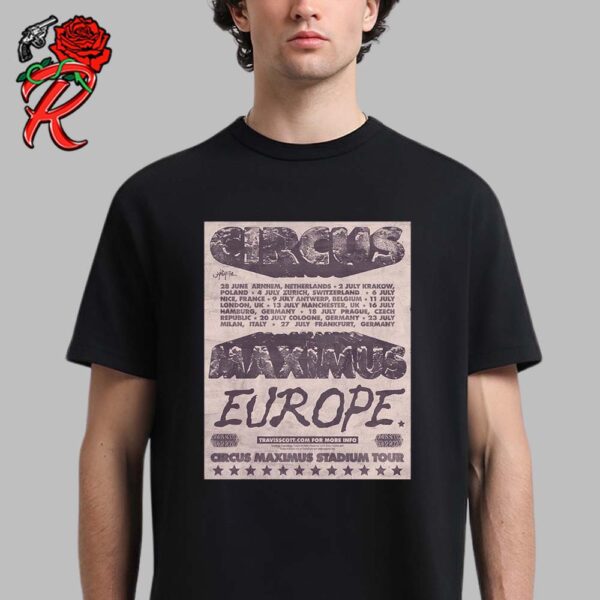 Travis Scott Circus Maximus Stadium Tour Live From Europe 2024 Tour Schedule Unisex T-Shirt