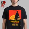 Chris Stapleton Vintage Style Western Movie Poster For The Show At The Hollywood Bowl In Los Angeles CA On June 26 2024 Two Sides Unisex T-Shirt