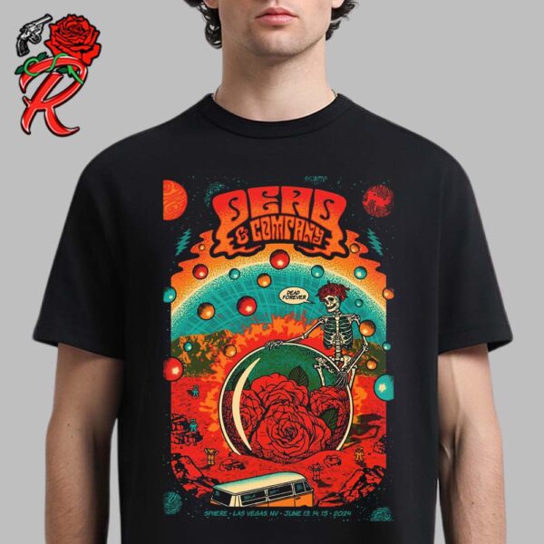 Dead And Company Dead Forever Weekend 5 Poster At Sphere Las Vegas Nevada On June 13 14 15 2024 Skeleton And Roses Unisex T-Shirt