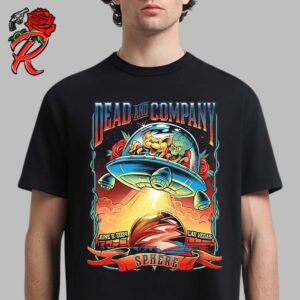 Dead And Company Sphere In Las Vegas Official Poster For The Night June 6th 2024 Alien Is Coming Classic T-Shirt