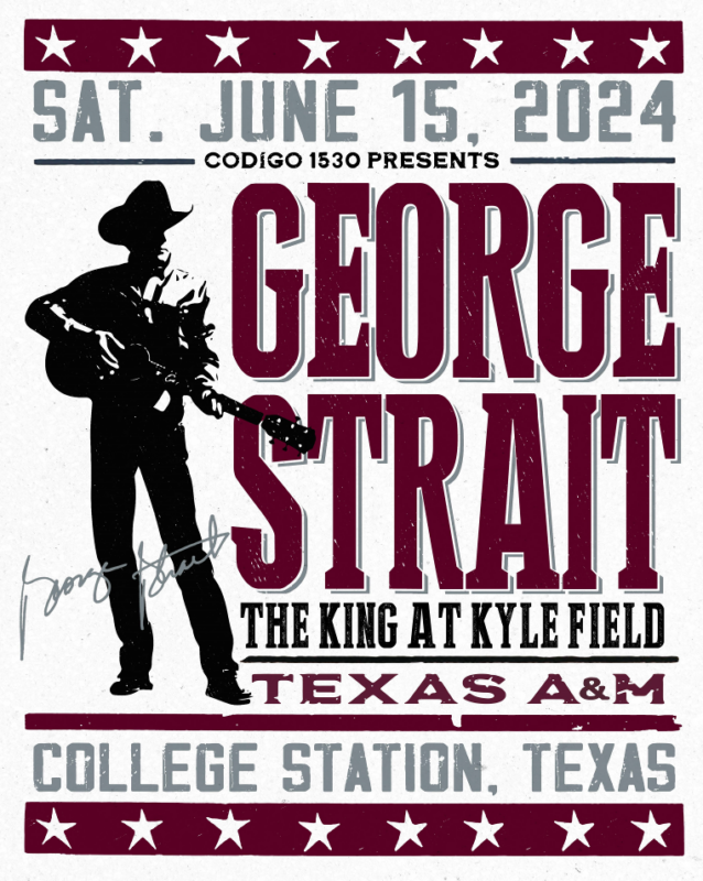 George Strait Texas AM Show Poster With Signature The King At Kyle Filed In College Station Texas On Sat June 15th 2024