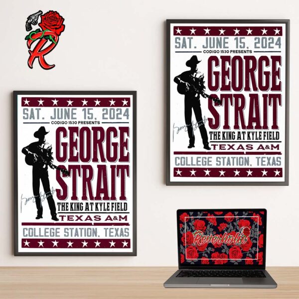 George Strait Texas A&M Show Poster With Signature The King At Kyle Filed In College Station Texas On Sat June 15th 2024 Home Decor Poster Canvas