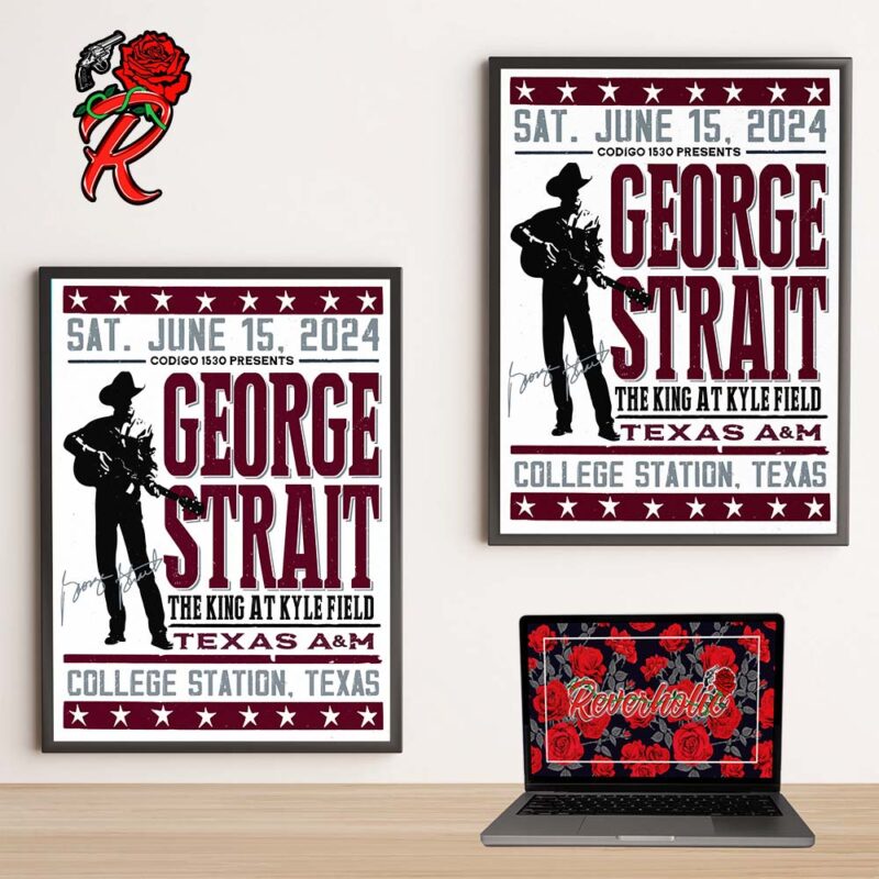 George Strait Texas A&M Show Poster With Signature The King At Kyle Filed In College Station Texas On Sat June 15th 2024 Home Decor Poster Canvas