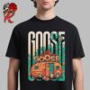 Goose Poster For Tonight Show In Atlanta GA Night One At Fox Theatre On June 20th 2024 The Cyborg Bee Classic T-Shirt