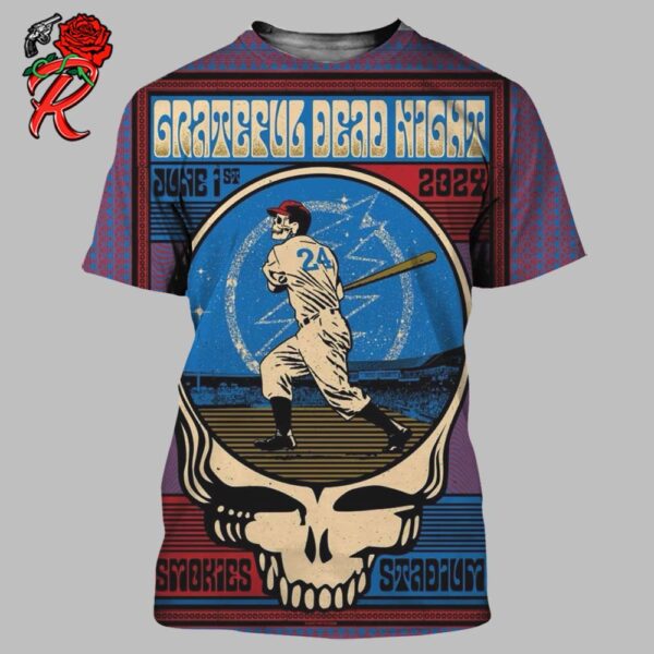 Grateful Dead Night At The Tennessee Smokies Game Limited Poster The Dead Batter In Kodak TN On June 1st 2024 All Over Print Shirt
