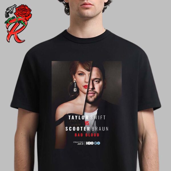 New Docuseries Taylor Swift Vs Scooter Braun Bad Blood Premiere June 21 On HBO GO Unisex T-Shirt