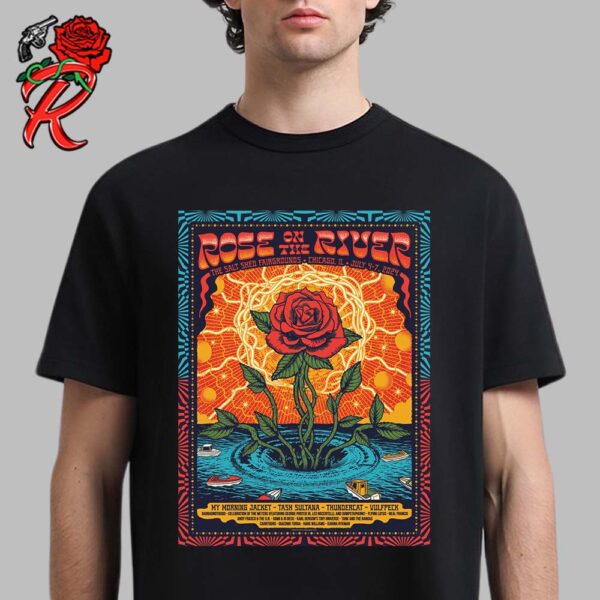 Rose On The River The Salt Shed Fairgrounds In Chicago IL On July 4-7 2024 Classic T-Shirt
