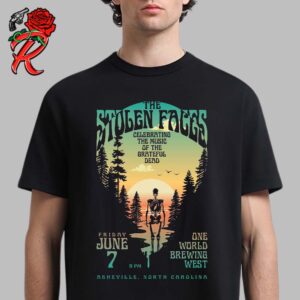 The Stolen Faces Celebrating The Music Of The Grateful Dead Poster One World Brewing West At Asheville In North Carolina On June 8 2024 Unisex T-Shirt