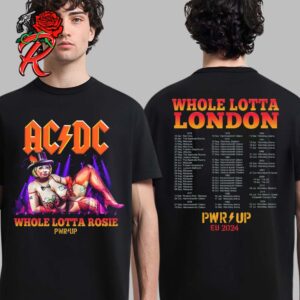 AC DC Whole Lotta London Merch Power Up Tour 2024 In London PWR Up EU 2024 Tour Two Sides Unisex T-Shirt