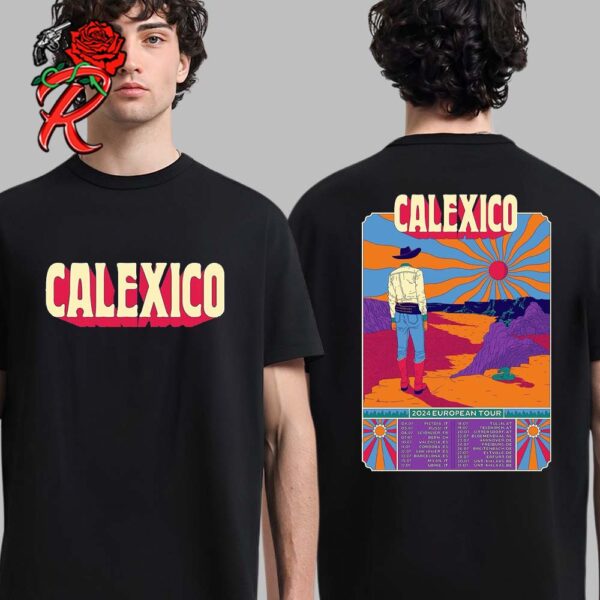 Calexico 2024 European Tour Poster Tour Dates List Two Sides Unisex T-Shirt