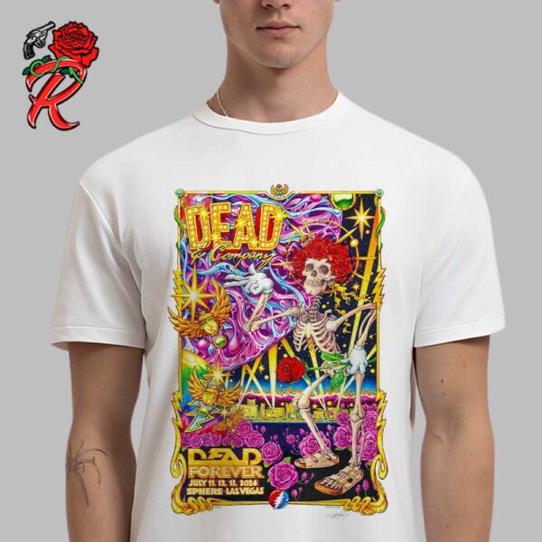 Dead And Company Dead Forever At Sphere Las Vegas Weekend 8 Gig Poster For July 11 12 13 2024 the Uncle Sam Retro Style Artwork Unisex T-Shirt