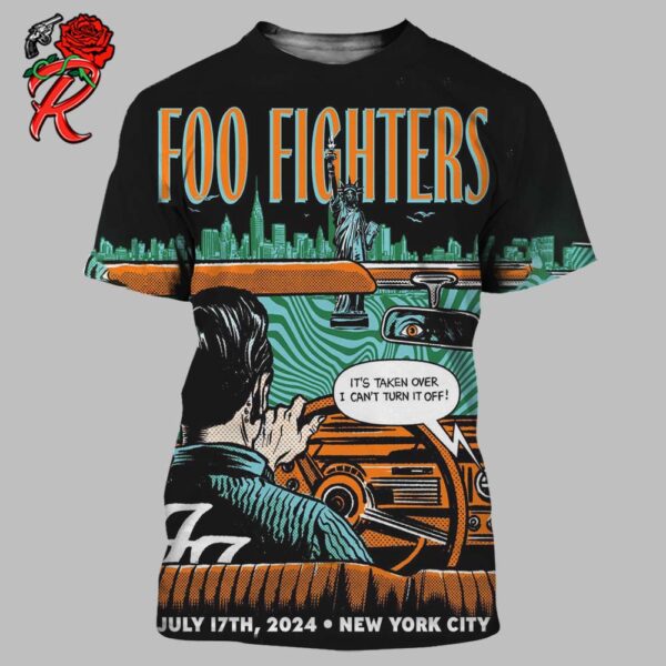 Foo Fighters Poster For New York City Tonight At City Field On July 17 2024 It’s Taken Over I Can’t Turn It Off All Over Print Shirt