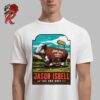 Jason Isbell And The 400 Unit Merch For The Gig At The Kettlehouse Amphitheater In Bonner Montana On July 14 2024 Unisex T-Shirt