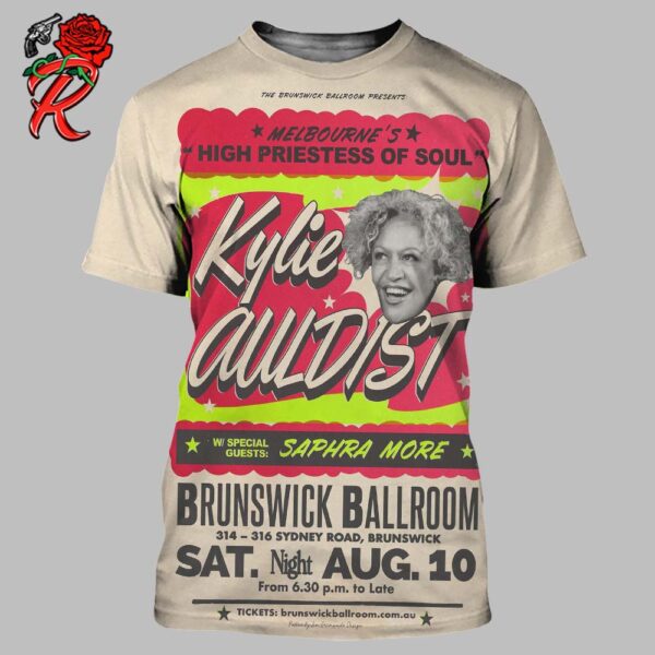 Melbourne’s High Priestess Of Soul Kylie Auldist Poster For Upcoming Show At The Brunswick Ballroom In 314 316 Sydney Road Brunswick On August 10 2024 All Over Print Shirt