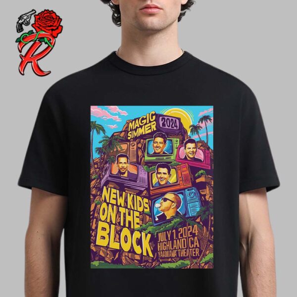 New Kids On The Block Magic Summer 2024 Tour Poster For Highland CA At Yaamava Theater On July 1 2024 Unisex T-Shirt