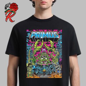 Primus Poster For Tonight Show In Paso Robles CA At Vina Robles Amphitheatre On July 7 2024 Unisex T-Shirt