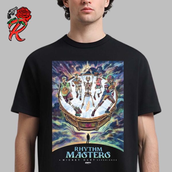 Rhythm Masters A Mickey Hart Experience Grateful Dead Movie Poster On ESPN On August 14 Unisex T-Shirt