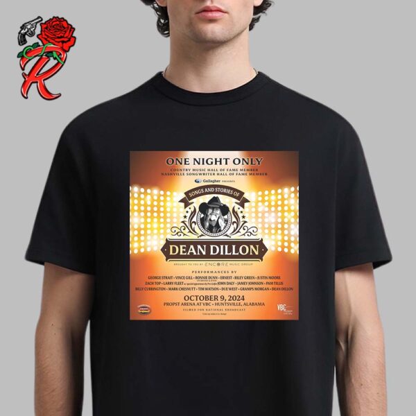 Songs And Stories Of Dean Dillon One Night Only On October 9 2024 In Huntsville Alabama At Propst Arena At VBC Classic T-Shirt