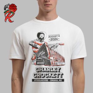 Charley Crocket Merch For The Show At Steelhouse In Omaha NE On August 4 2024 Unisex T-Shirt