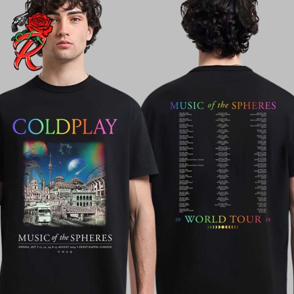 Coldplay Vienna August 2024 Music Of The Spheres Limited Edition Tour Tee At Ernst Happel Stadion On The 21 22 24 And 25 Of August 2024 Two Sides Unisex T-Shirt