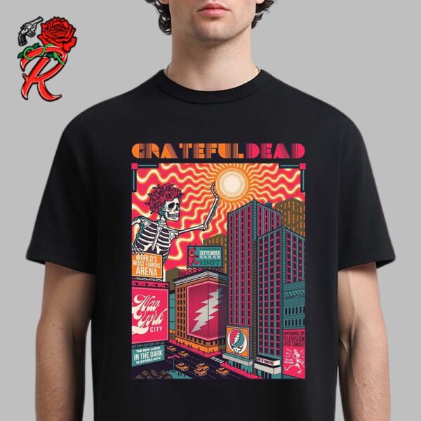 Grateful Dead The Tenth And Final Poster Of Milestones Series Inspired By Run Of Shows At Madison Square Garden On September 15 16 18 20 1987 in New York City Unisex T-Shirt