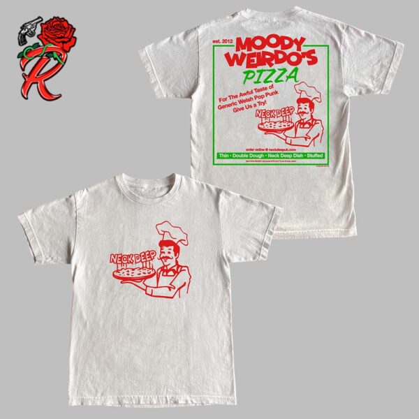 Neck Deep Dish Pizza Tee Moody Weirdo’s Pizza Two Sides Unisex T-Shirt