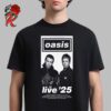 Oasis Live 25 UK And Ireland Summer Tour 2025 Merch Logo Unisex T-Shirt