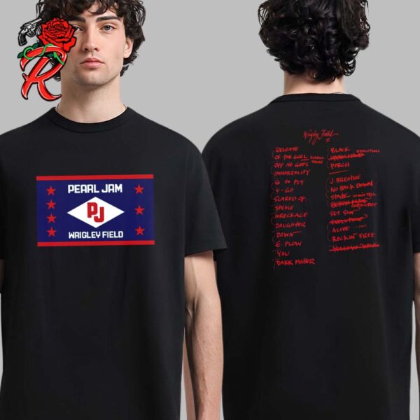 Pearl Jam Setlist Tee Merch For The Windy City Chicago IL Night 2 At Wrigley Field On 31 2024 Two Sides Unisex T-Shirt