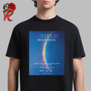 Coldplay Moon Music Global Theatrical Listening Event Poster On October 2 And 3 2024 Unisex T-Shirt