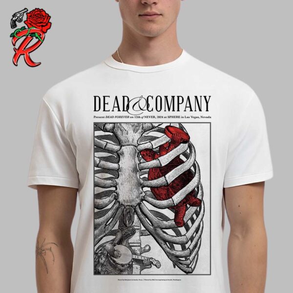 Dead And Company Poster Present Dead Forever On 12th Of Never 2024 At Sphere In Las Vegas NV Avett The Brothers Inspired Unisex T-Shirt